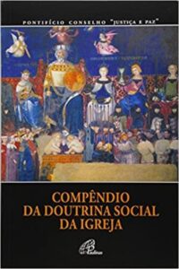 Compendio da Doutrina Social da Igreja - Pontificio Conselho  Justica e paz