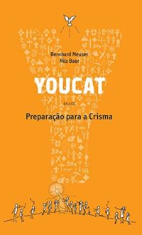 Youcat: Preparacao para a Crisma