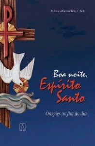 Boa Noite, Espirito Santo: Oracoes ao Fim do Dia