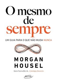 Mesmo de Sempre, O: Um Guia para o Que Nao Muda Nunca