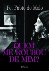 Quem me Roubou de Mim