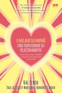 Milagre da Manha para Transformar Seu Relacionamento, O