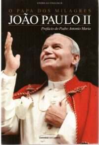 Papa dos Milagres, o - Joao Paulo Ii