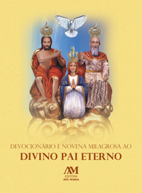 Devocionario e Novena Milagrosa ao Divino Pai Eterno