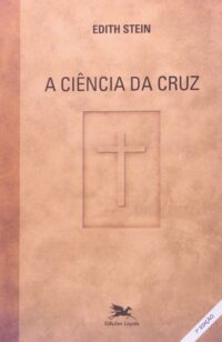 Ciencia da Cruz, a - Estudo sobre Sao Joao da Cruz