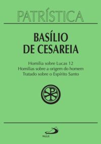 Basilio de Cesareia - Homilia sobre Lucas 12 - Homilias sobre a Origem Do..