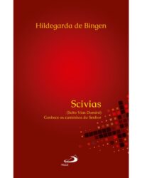 Scivias: (scito Vias Domini) Conhece os Caminhos do Senhor
