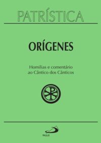 Patristica: Homilias e Comentario ao Cantico dos Canticos