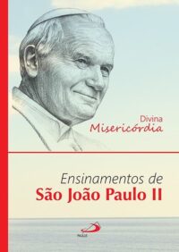 Divina Misericordia: Ensinamentos de Sao Joao Paulo Ii