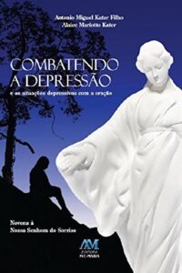 Combatendo a Depressao e as Situacoes Depressivas com a Oracao