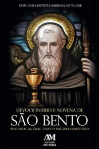 Devocionario e Novena de Sao Bento: Pelo Sinal da Cruz, Todo o Mal Sera der