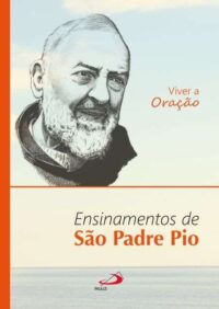 Viver a Oracao: Ensinamentos de Sao Padre Pio